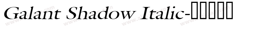 Galant Shadow Italic字体转换